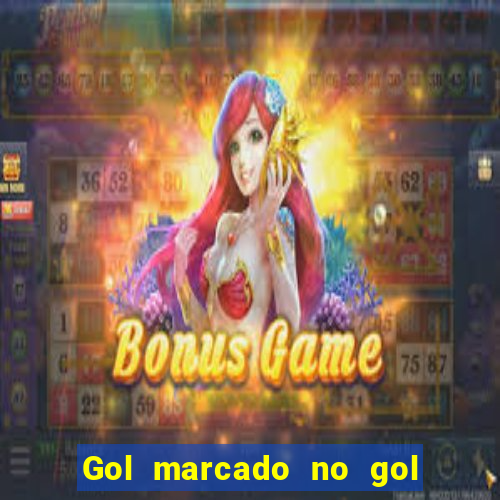 Gol marcado no gol marcado betano